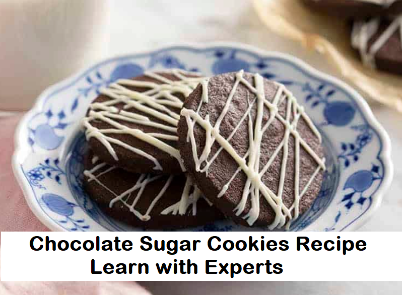 Chocolate Sugar Cookies Recipe - Learn with Experts