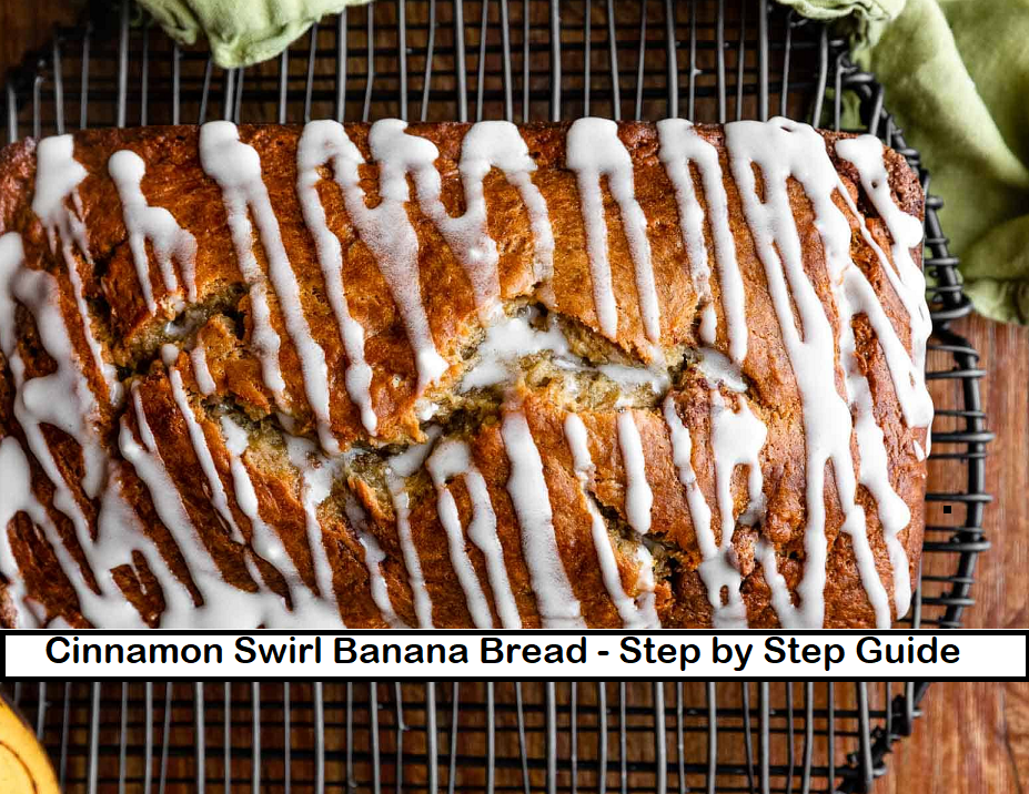 Cinnamon Swirl Banana Bread - Step by Step Guide
